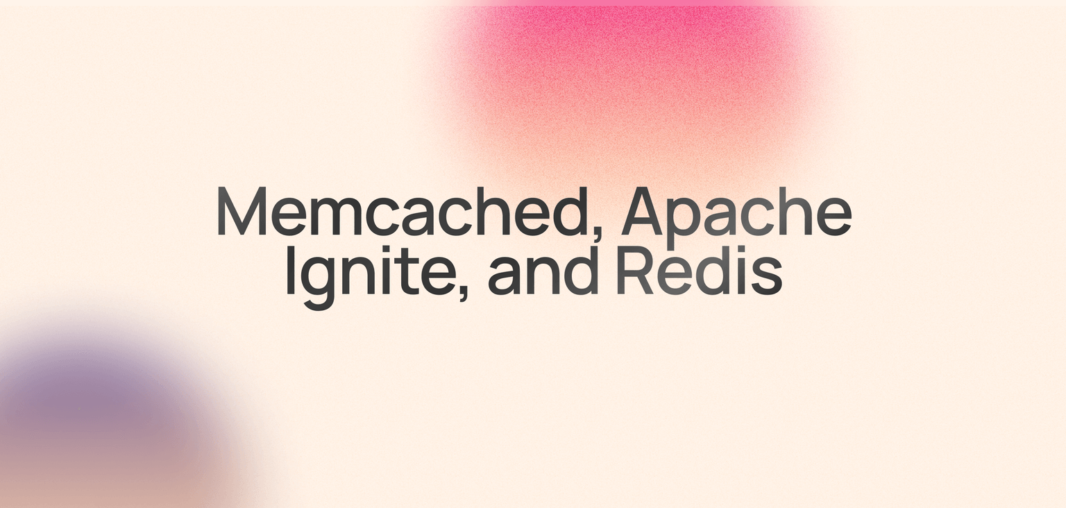 Memcached, Apache Ignite, and Redis Benchmarking article image